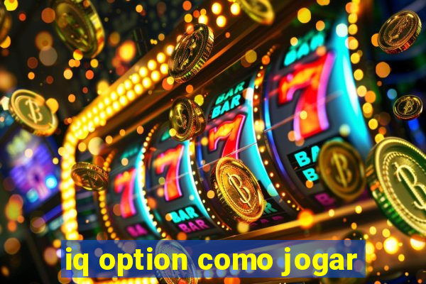 iq option como jogar